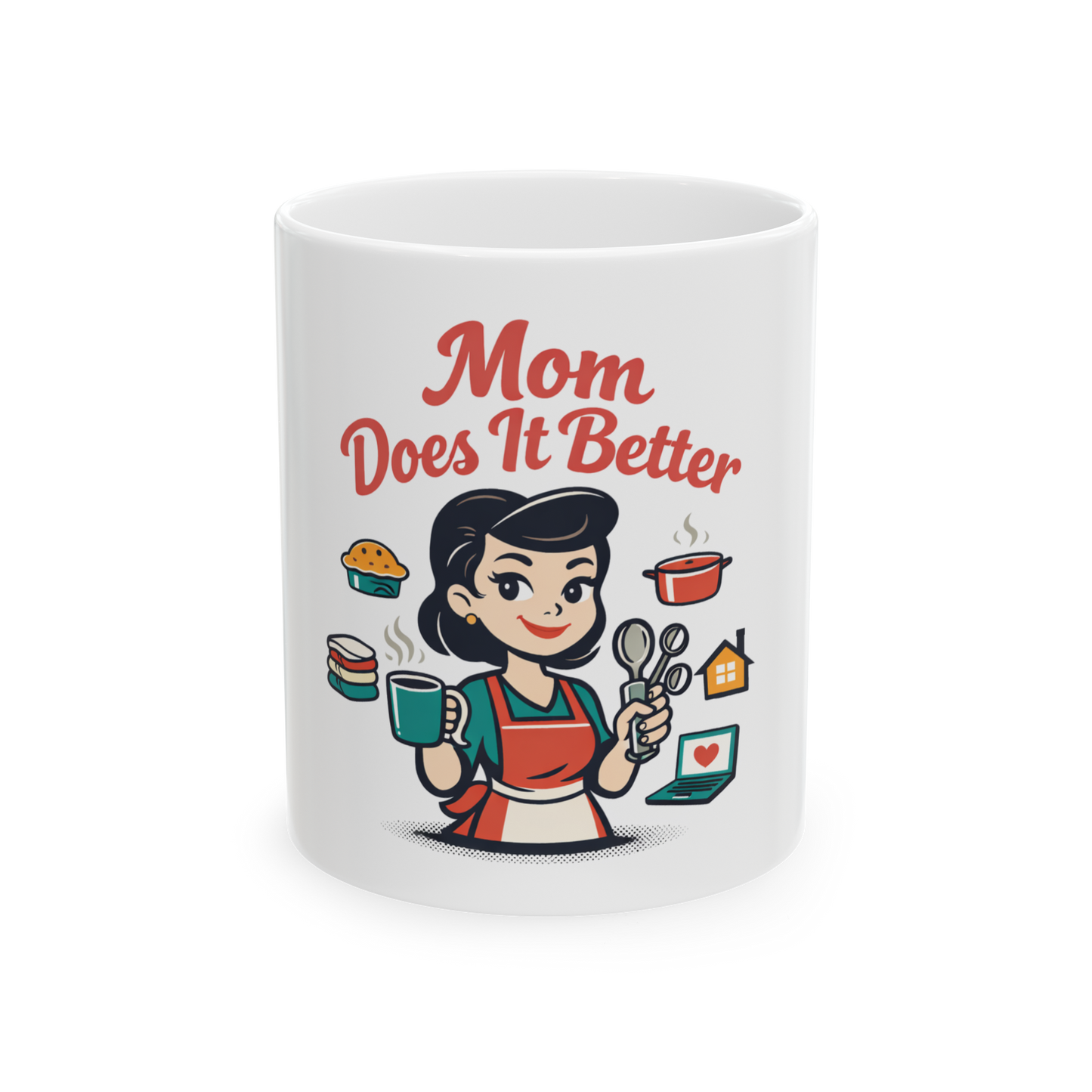 Mom Does It Better Ceramic Mug — Cute Retro Mom Gift (11oz & 15oz)