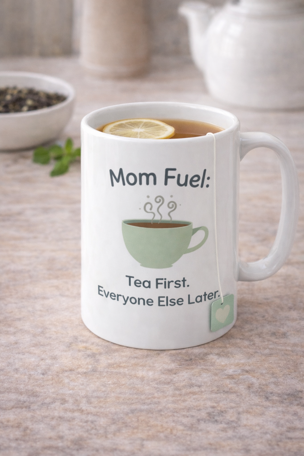 Tea Mom Mug — "Mom Fuel: Tea First, Everyone Else Later" Ceramic Coffee Cup (11oz & 15oz)