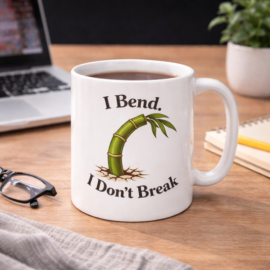 I Bend I Don't Break Ceramic Mug — Resilient Bamboo Inspirational Coffee Cup (11oz & 15oz)