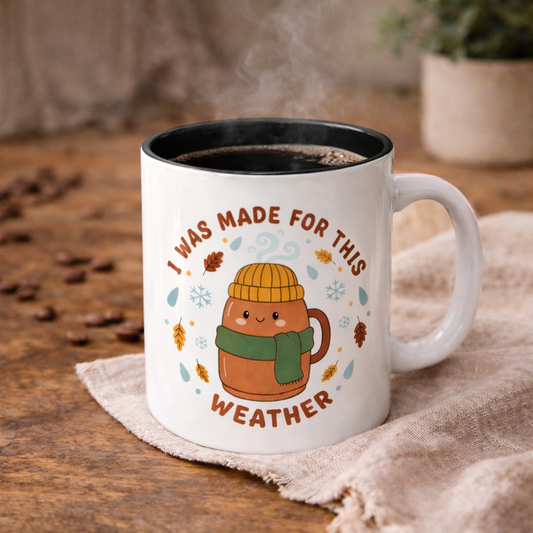 Cute "I Was Made for This Weather" Accent Coffee Mug — Cozy Fall/Winter Hot Cocoa Cup