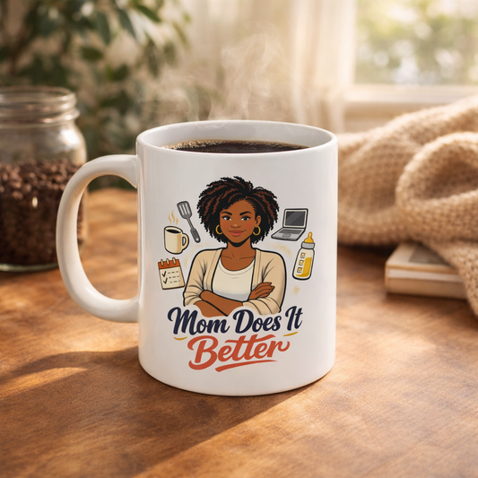 Mom Does It Better Ceramic Mug — Proud Mom Coffee Cup (11oz/15oz)