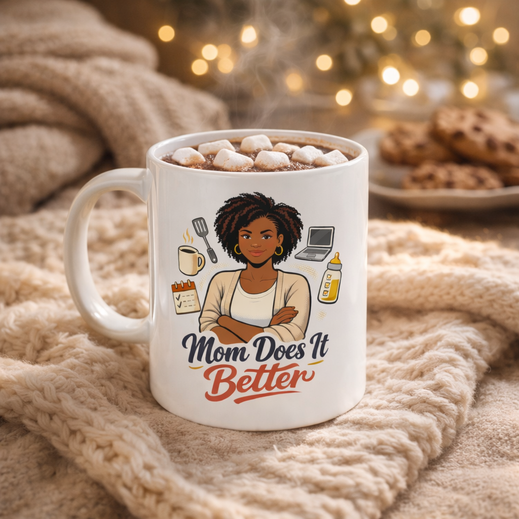 Mom Does It Better Ceramic Mug — Proud Mom Coffee Cup (11oz/15oz)