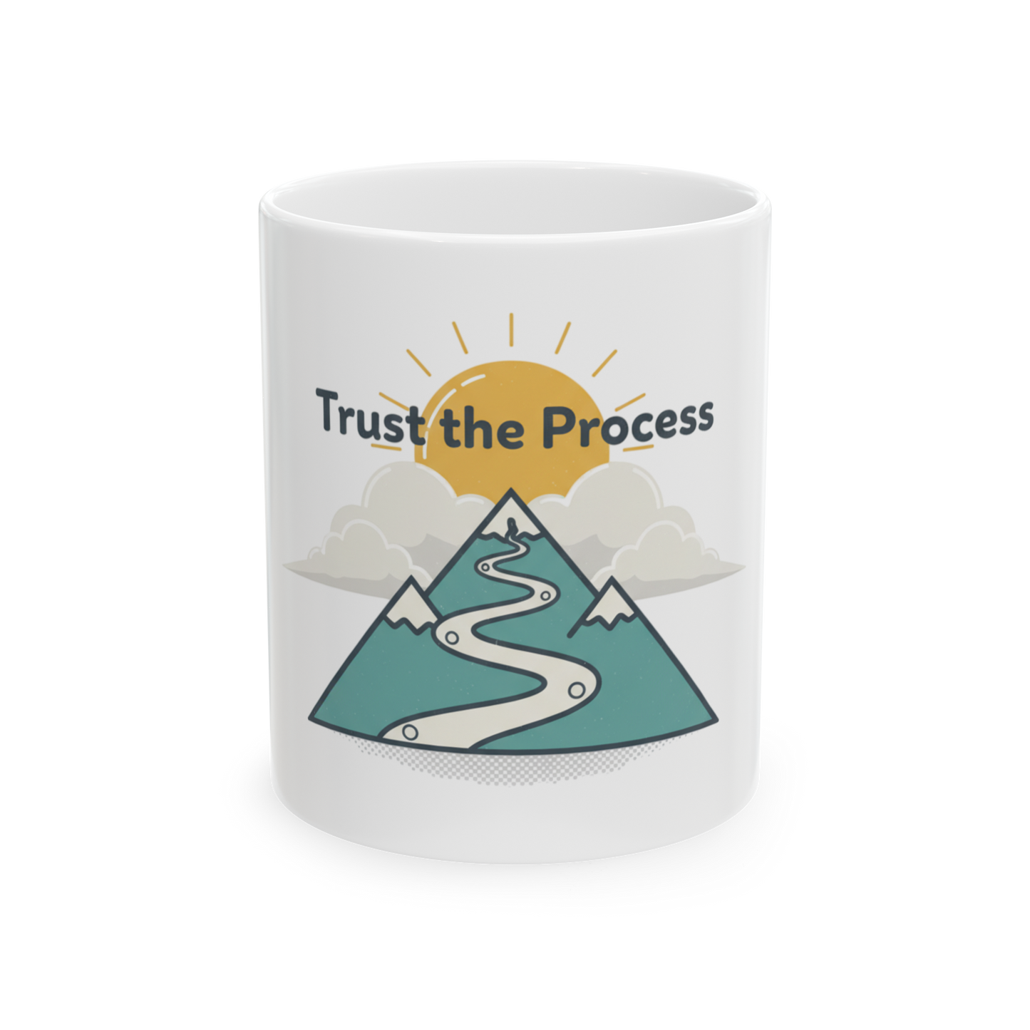 Trust the Process Mountain Mug — Motivational Ceramic Coffee Cup (11oz/15oz)