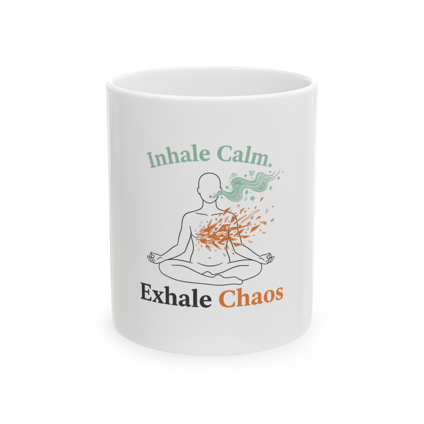 Ceramic Mug — "Inhale Calm, Exhale Chaos" Meditation Quote Coffee Cup