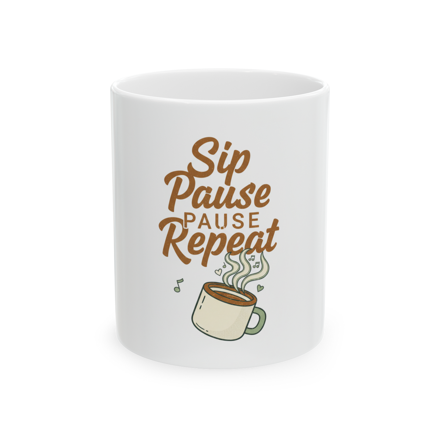 Sip Pause Repeat Ceramic Mug – Coffee Lover 11oz/15oz