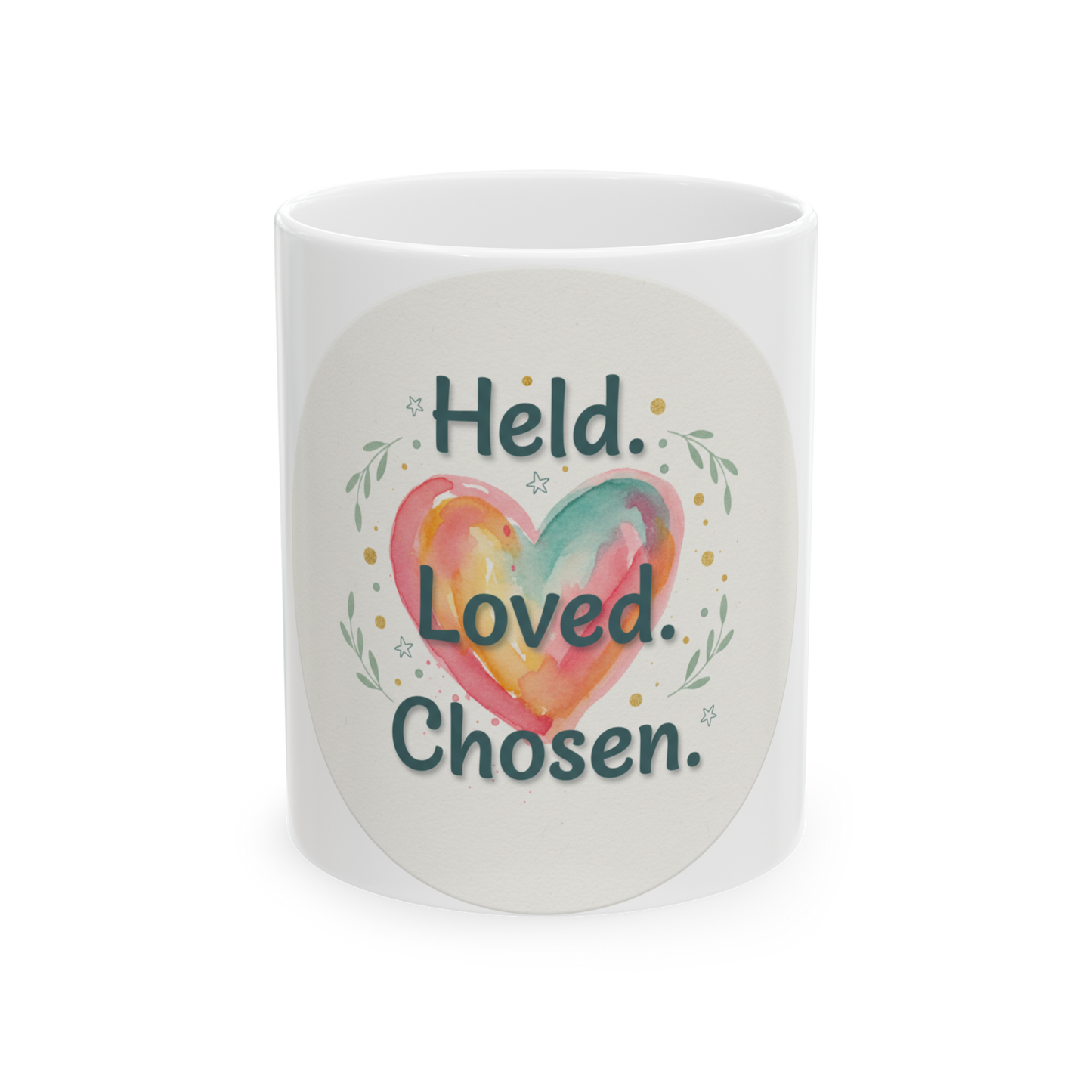 Held Loved Chosen Ceramic Mug — Inspirational Heart Coffee Cup (11oz, 15oz)