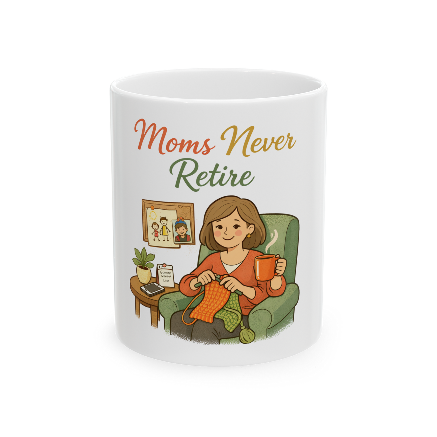 Ceramic Mug — "Moms Never Retire" Cozy Knit Mom Coffee Cup